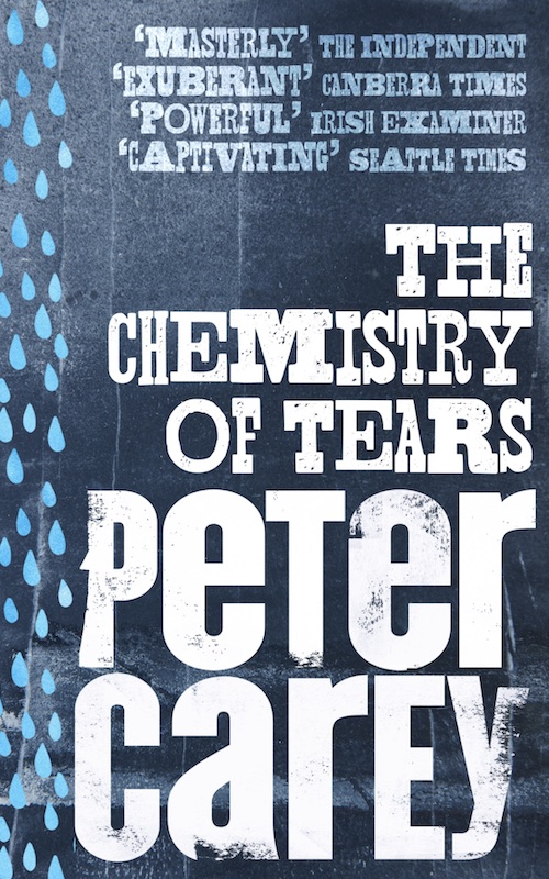 Peter Carey, The Chemistry Of Tears