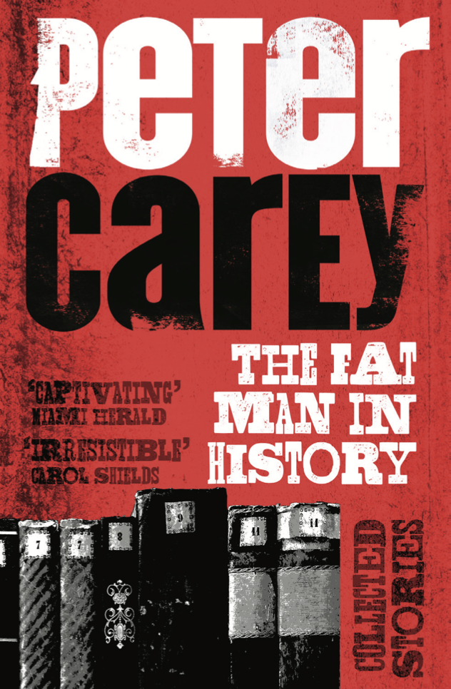 Peter Carey, The Fat Man in History